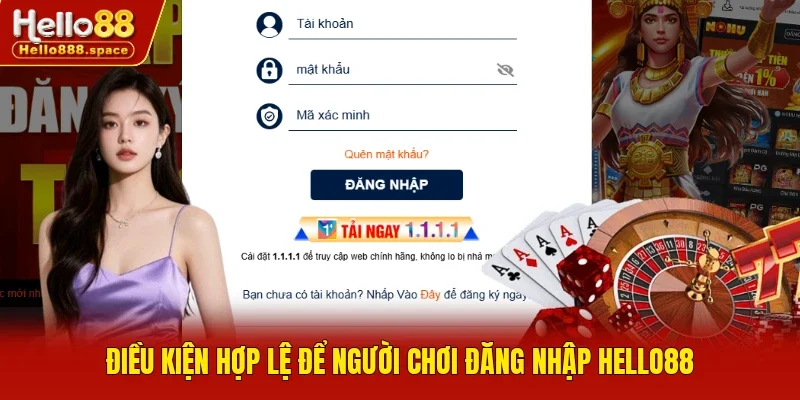 Điều kiện hợp lệ để người chơi đăng nhập Hello88