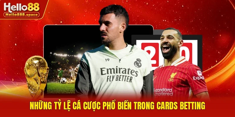 Những tỷ lệ cá cược phổ biến trong Cards Betting