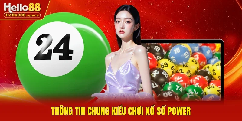 Thông tin chung kiểu chơi xổ số Power